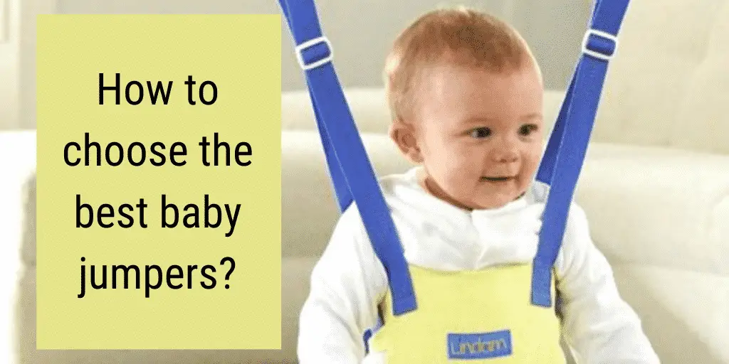 How to decide on the most effective child jumpers? –