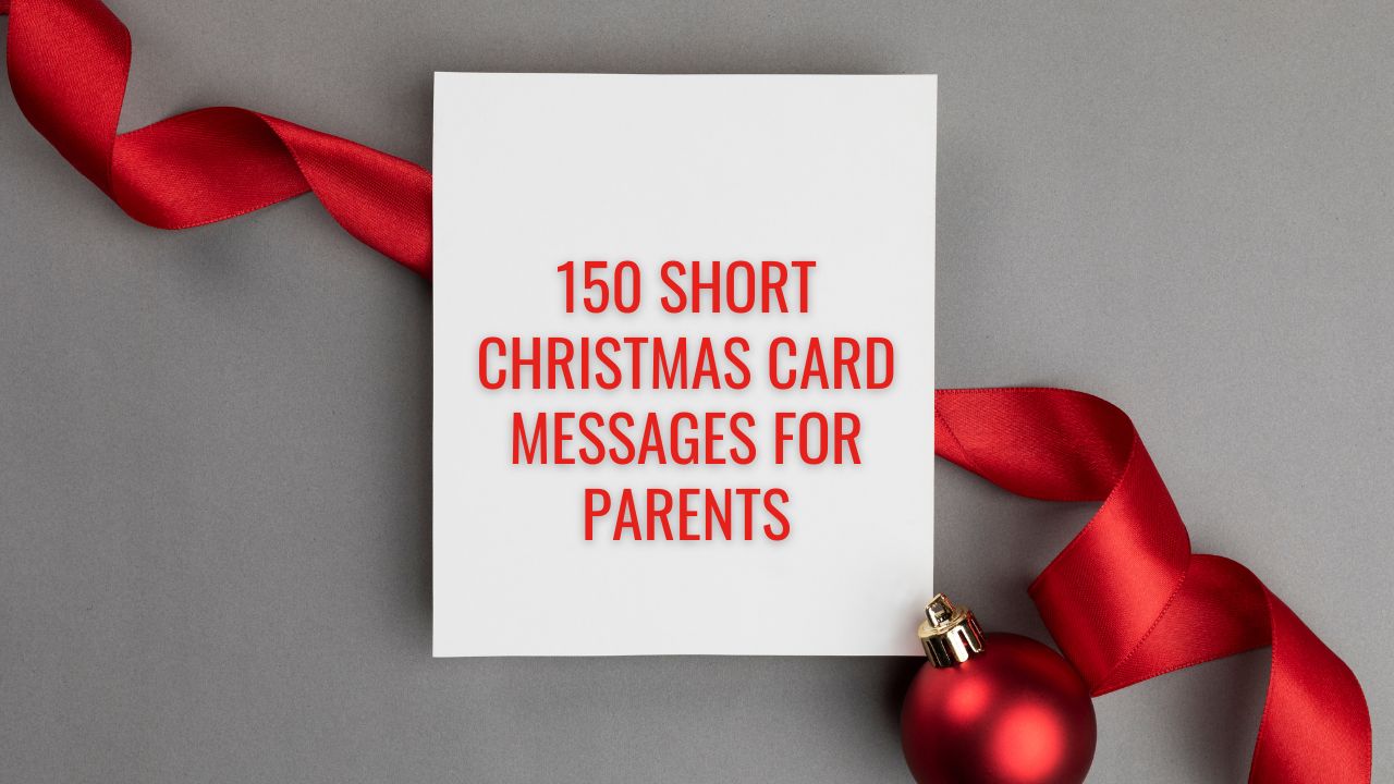150 Quick Christmas Card Messages for Dad and mom