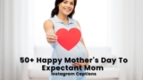 50+ Pleased Mom’s Day To Expectant Mother Instagram Captions