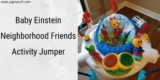 Child Einstein Neighborhood Buddies Exercise Jumper with Lights and Melodies Overview [2021] –